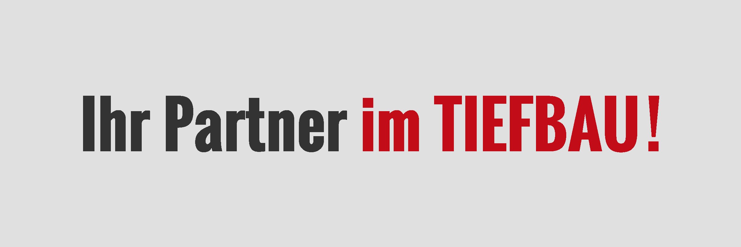 Ihr Partner im Tiefbau